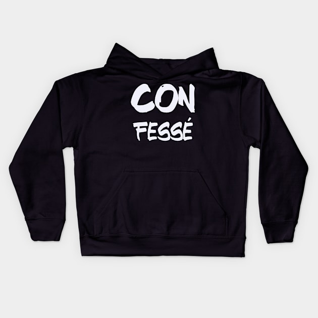 Con Fessé (White) Kids Hoodie by nathalieaynie